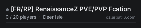 [FR/RP] RenaissanceZ PVE/PVP Fcation on the AR16 DayZ server list