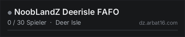 NoobLandZ Deerisle FAFO in der DayZ-Serverliste von AR16