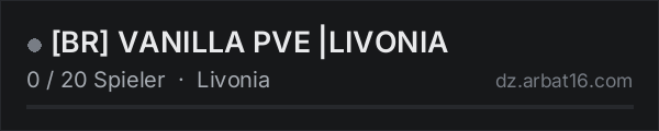 [BR] VANILLA PVE |LIVONIA in der DayZ-Serverliste von AR16