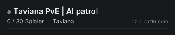 Taviana PvE | AI patrol in der DayZ-Serverliste von AR16