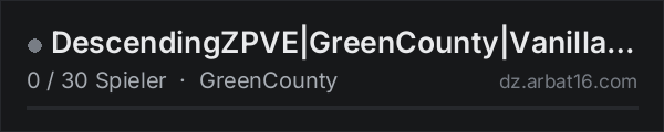 DescendingZPVE|GreenCounty|Vanilla+|$100kStart|Horde|Wiped7.16 in der DayZ-Serverliste von AR16