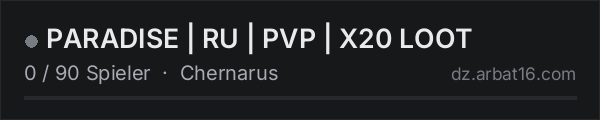 PARADISE | RU | PVP | X20 LOOT in der DayZ-Serverliste von AR16