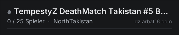TempestyZ DeathMatch Takistan #5 BR - VANILLA + MODS in der DayZ-Serverliste von AR16