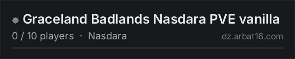 Graceland Badlands Nasdara PVE vanilla on the AR16 DayZ server list