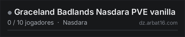 Graceland Badlands Nasdara PVE vanilla na lista de servidores de DayZ da AR16