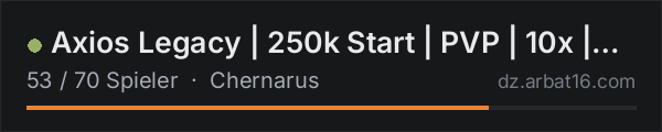 Axios Legacy | 250k Start | PVP | 10x | Spawn Select | 6 Man | in der DayZ-Serverliste von AR16
