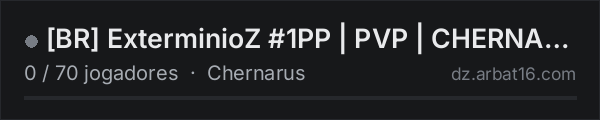 BR ExterminioZ #1PP | PVP | CHERNARUS | VANILLA | RAID SABADO na lista de servidores de DayZ da AR16