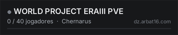 WORLD PROJECT ERAIII PVE na lista de servidores de DayZ da AR16