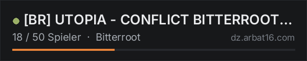 [BR] UTOPIA - CONFLICT BITTERROOT PVE  │ BOTs AI Expansion in der DayZ-Serverliste von AR16