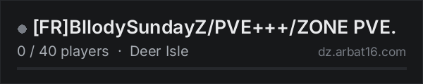 [FR]BllodySundayZ/PVE+++/ZONE PVE. on the AR16 DayZ server list
