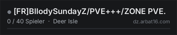 [FR]BllodySundayZ/PVE+++/ZONE PVE. in der DayZ-Serverliste von AR16