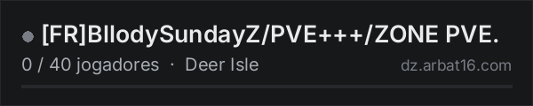 [FR]BllodySundayZ/PVE+++/ZONE PVE. na lista de servidores de DayZ da AR16
