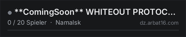 **ComingSoon** WHITEOUT PROTOCOL - BETA| NAMALSK | VANILLA+ | C in der DayZ-Serverliste von AR16