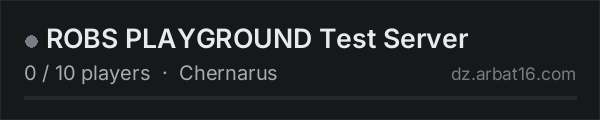 ROBS PLAYGROUND Test Server on the AR16 DayZ server list