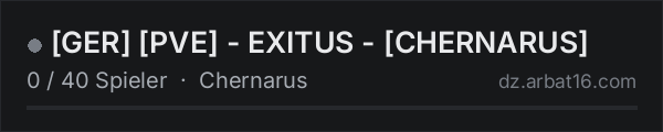 [GER] [PVE] - EXITUS -  [CHERNARUS] in der DayZ-Serverliste von AR16