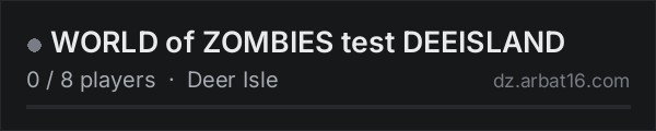 WORLD of ZOMBIES test DEEISLAND on the AR16 DayZ server list