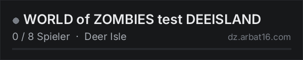 WORLD of ZOMBIES test DEEISLAND in der DayZ-Serverliste von AR16