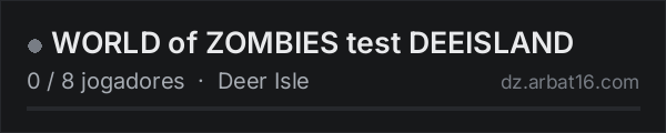 WORLD of ZOMBIES test DEEISLAND na lista de servidores de DayZ da AR16