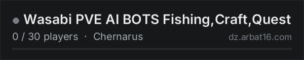Wasabi PVE AI BOTS Fishing,Craft,Quest on the AR16 DayZ server list
