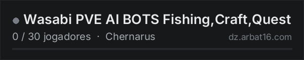 Wasabi PVE AI BOTS Fishing,Craft,Quest na lista de servidores de DayZ da AR16