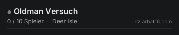Oldman Versuch in der DayZ-Serverliste von AR16