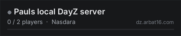 Pauls local DayZ server on the AR16 DayZ server list