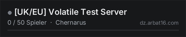 [UK/EU] Volatile Test Server in der DayZ-Serverliste von AR16