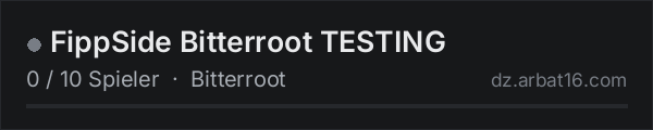 FippSide Bitterroot TESTING in der DayZ-Serverliste von AR16