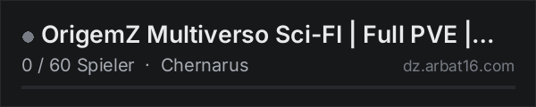 OrigemZ Multiverso Sci-FI | Full PVE | DEV in der DayZ-Serverliste von AR16