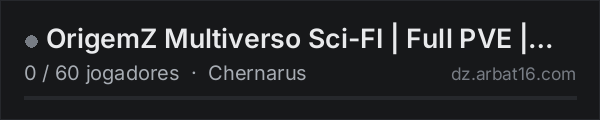 OrigemZ Multiverso Sci-FI | Full PVE | DEV na lista de servidores de DayZ da AR16