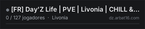 [FR] Day'Z Life | PVE | Livonia | CHILL & FUN na lista de servidores de DayZ da AR16