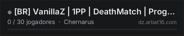 [BR] VanillaZ | 1PP | DeathMatch | Progressão| Teste na lista de servidores de DayZ da AR16