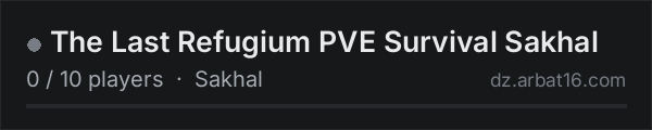 The Last Refugium PVE Survival Sakhal on the AR16 DayZ server list