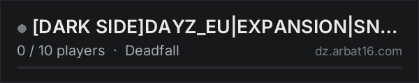 [DARK SIDE]DAYZ_EU|EXPANSION|SNAFU|BBP|HELI|CODELOCK|PVP|AI|SAF on the AR16 DayZ server list