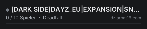 [DARK SIDE]DAYZ_EU|EXPANSION|SNAFU|BBP|HELI|CODELOCK|PVP|AI|SAF in der DayZ-Serverliste von AR16