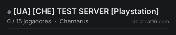 [UA] [CHE] TEST SERVER [Playstation] na lista de servidores de DayZ da AR16
