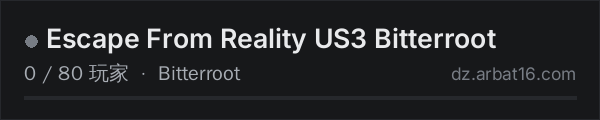 AR16 DayZ 服务器列表中的 Escape From Reality US3 Bitterroot