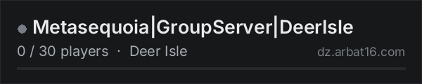 Metasequoia|GroupServer|DeerIsle on the AR16 DayZ server list
