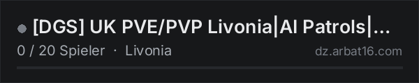 [DGS] UK PVE/PVP Livonia|AI Patrols|Heli|Traders|Short Nights|B in der DayZ-Serverliste von AR16