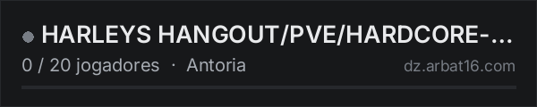 HARLEYS HANGOUT/PVE/HARDCORE-ANTORIA na lista de servidores de DayZ da AR16