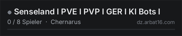Senseland I PVE I PVP I GER I KI Bots I in der DayZ-Serverliste von AR16