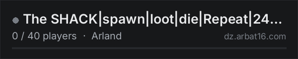 The SHACK|spawn|loot|die|Repeat|24/7Raid|max 5 man on the AR16 DayZ server list