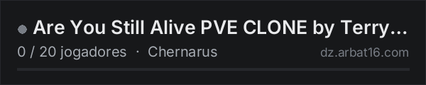 Are You Still Alive PVE CLONE by TerryLava Hardcore Monsters na lista de servidores de DayZ da AR16