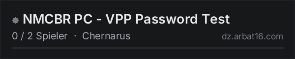 NMCBR PC - VPP Password Test in der DayZ-Serverliste von AR16