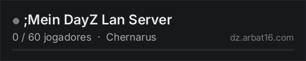 ;Mein DayZ Lan Server na lista de servidores de DayZ da AR16