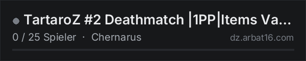 TartaroZ #2 Deathmatch |1PP|Items Vanilla in der DayZ-Serverliste von AR16