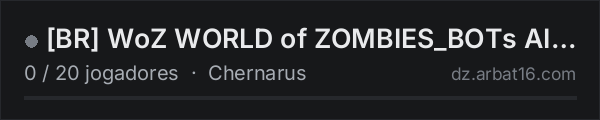 BR WoZ WORLD of ZOMBIES_BOTs AI EXTREMOS na lista de servidores de DayZ da AR16
