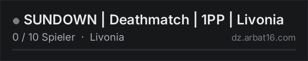 SUNDOWN | Deathmatch | 1PP | Livonia in der DayZ-Serverliste von AR16