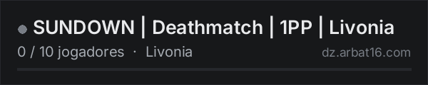 SUNDOWN | Deathmatch | 1PP | Livonia na lista de servidores de DayZ da AR16