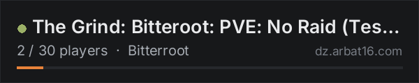 The Grind: Bitteroot: PVE: No Raid (Test 1) on the AR16 DayZ server list